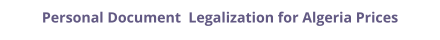 Algeria personal documents legalization and authentication prices
