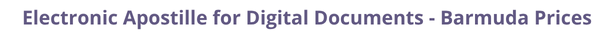 Barmuda Secretary of State certified documents and legalization prices