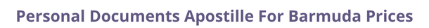 Barmuda  federal digital document apostille and legalization costs