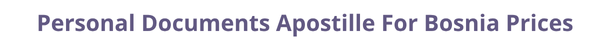 Bosnia  federal digital document apostille and legalization costs