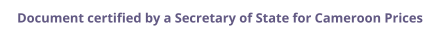 Cameroon Secretary of State certified documents and legalization prices