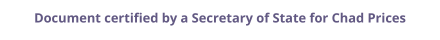 Chad Secretary of State certified documents and legalization prices
