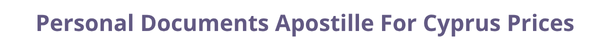 Cyprus  federal digital document apostille and legalization costs