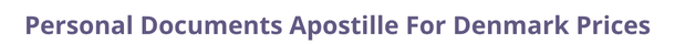 Denmark  federal digital document apostille and legalization costs