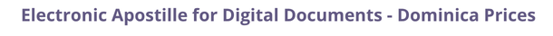 Dominica Secretary of State certified documents and legalization prices