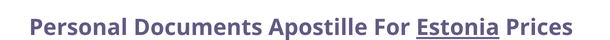 Estonia  federal digital document apostille and legalization costs