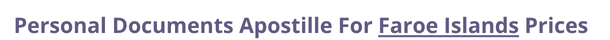 Faroe Islands  federal digital document apostille and legalization costs