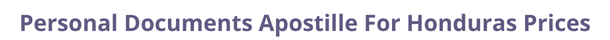 Honduras  federal digital document apostille and legalization costs