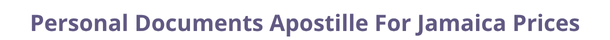 Jamaica  federal digital document apostille and legalization costs