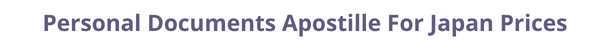 Japan  federal digital document apostille and legalization costs