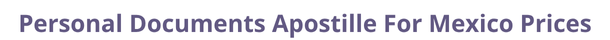 Mexico  federal digital document apostille and legalization costs
