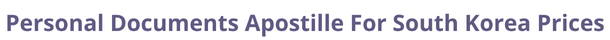 South Korea  federal digital document apostille and legalization costs