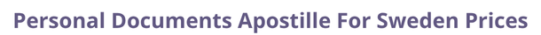 Sweden  federal digital document apostille and legalization costs